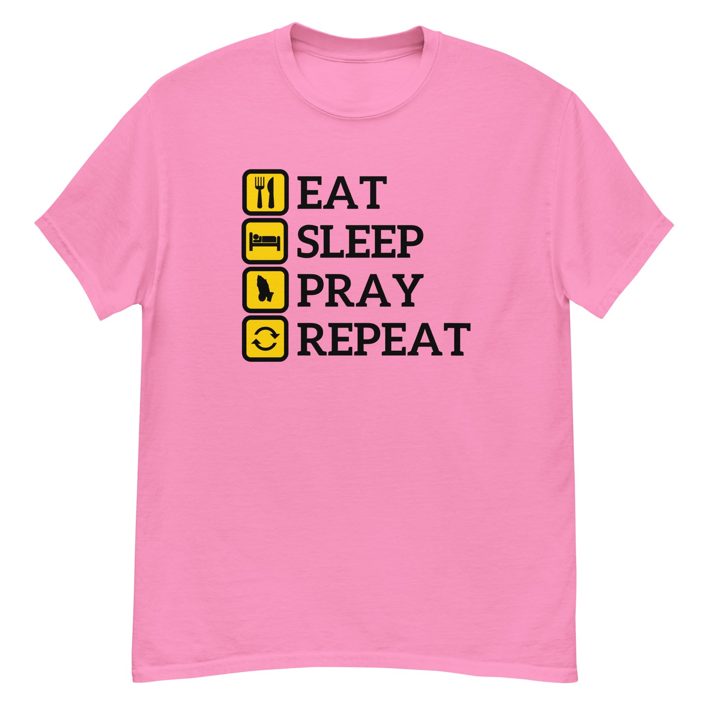 Eat, Sleep, Pray, Repeat Unisex Tee