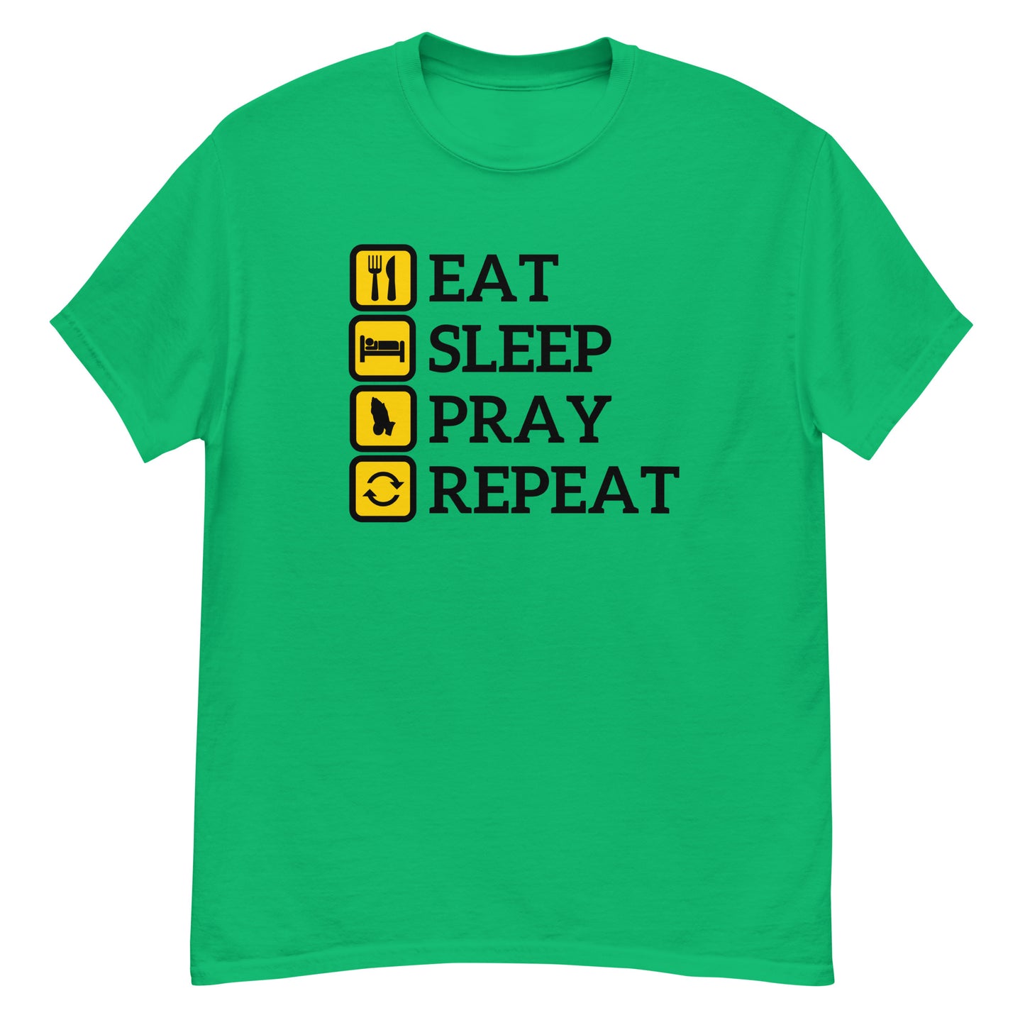 Eat, Sleep, Pray, Repeat Unisex Tee