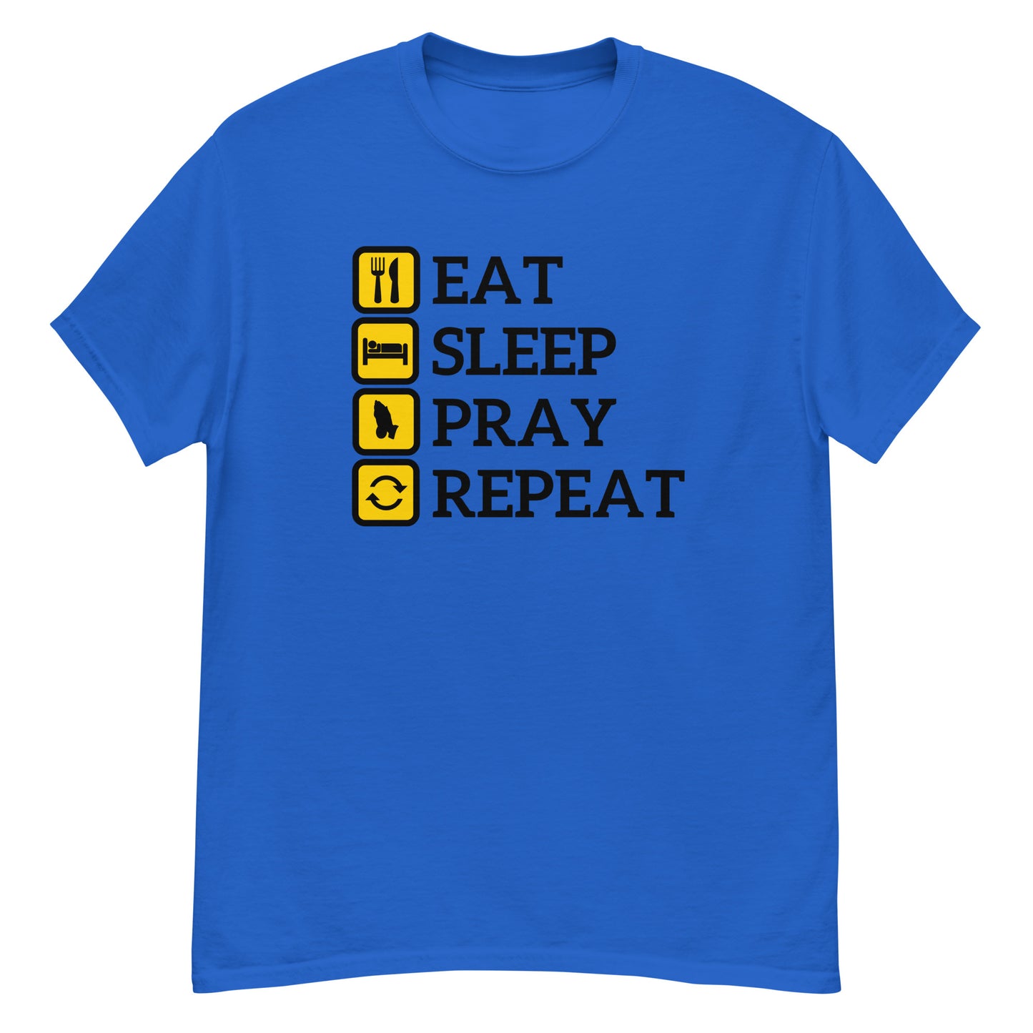 Eat, Sleep, Pray, Repeat Unisex Tee