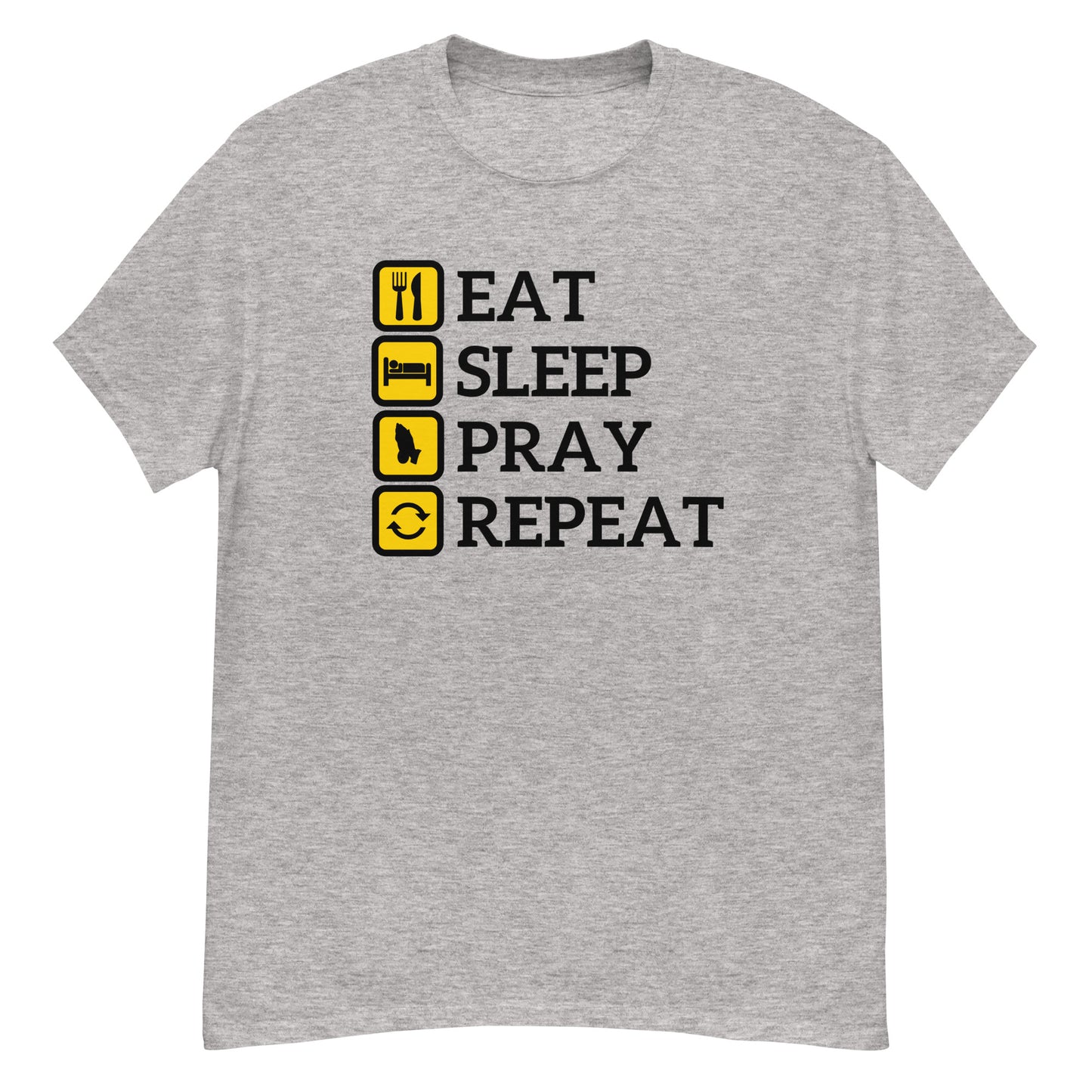 Eat, Sleep, Pray, Repeat Unisex Tee