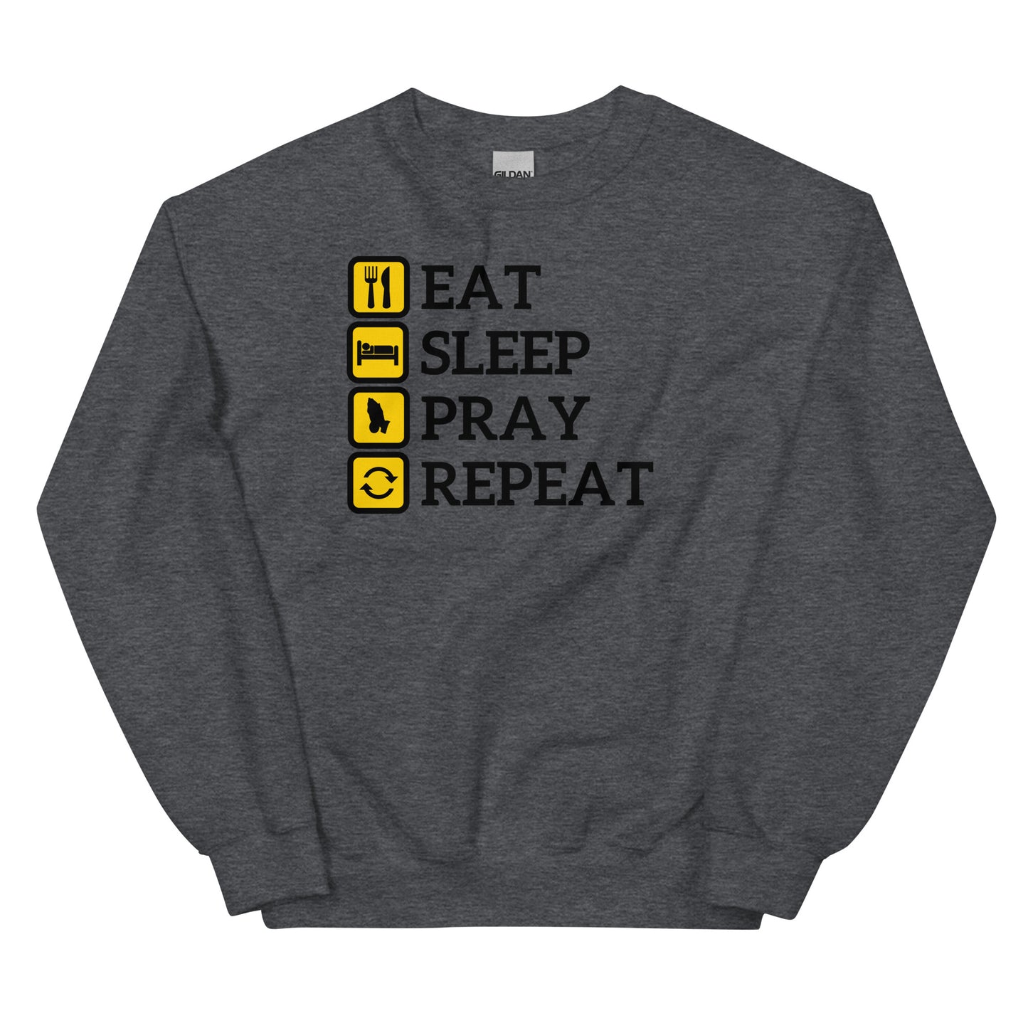 Eat, Sleep, Pray, Repeat Unisex Sweatshirt