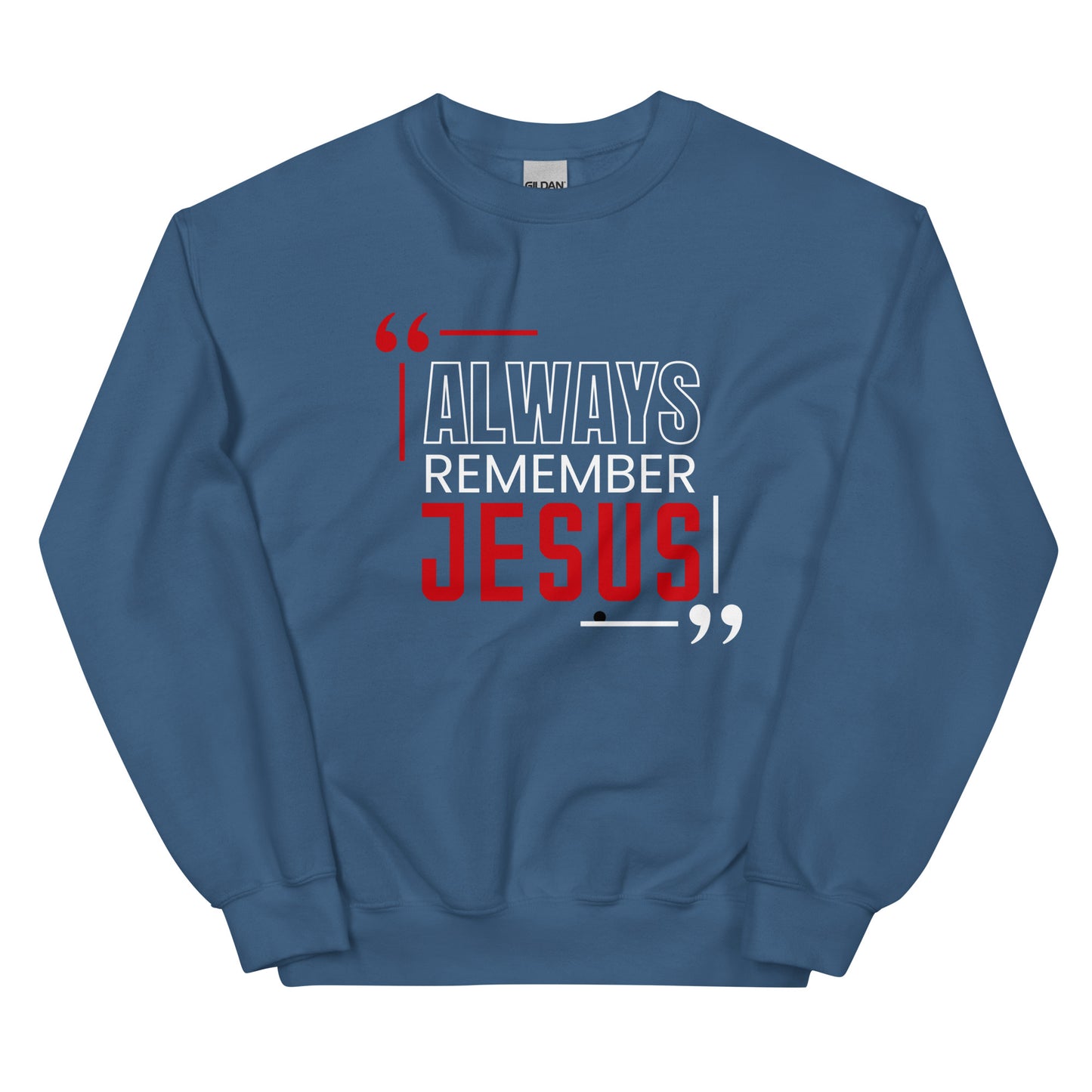 Always Remember Jesus Unisex Sweatshirt