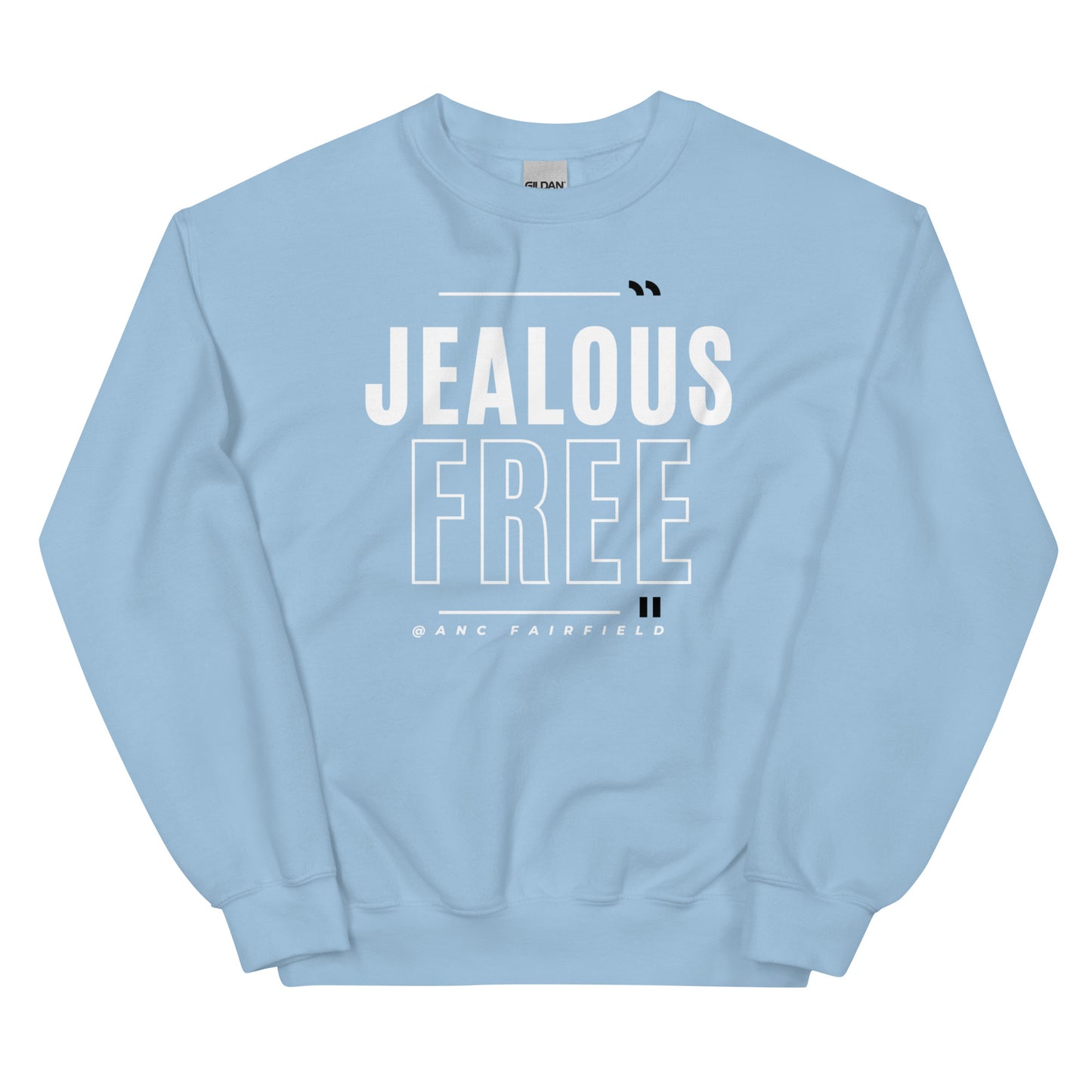 Jealous Free Unisex Sweatshirt