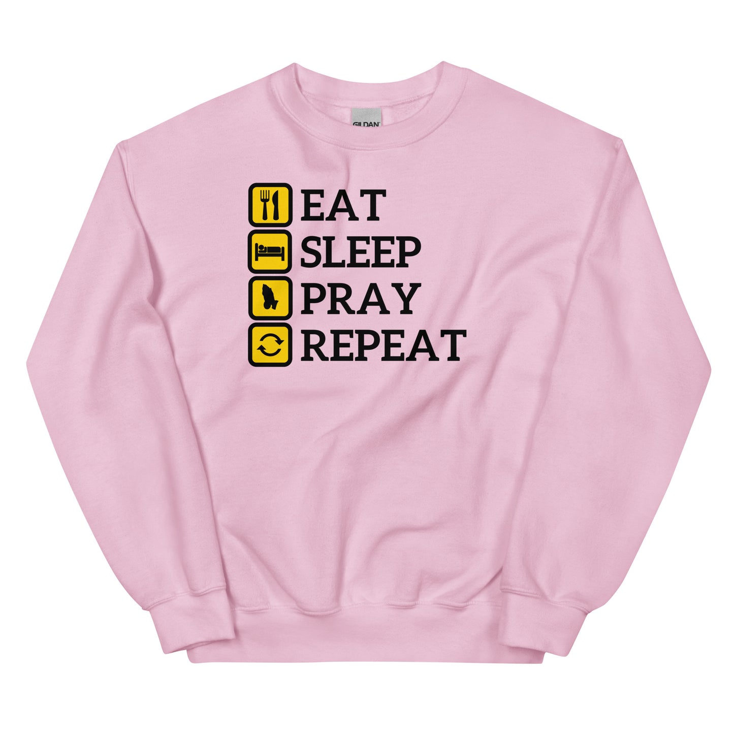 Eat, Sleep, Pray, Repeat Unisex Sweatshirt