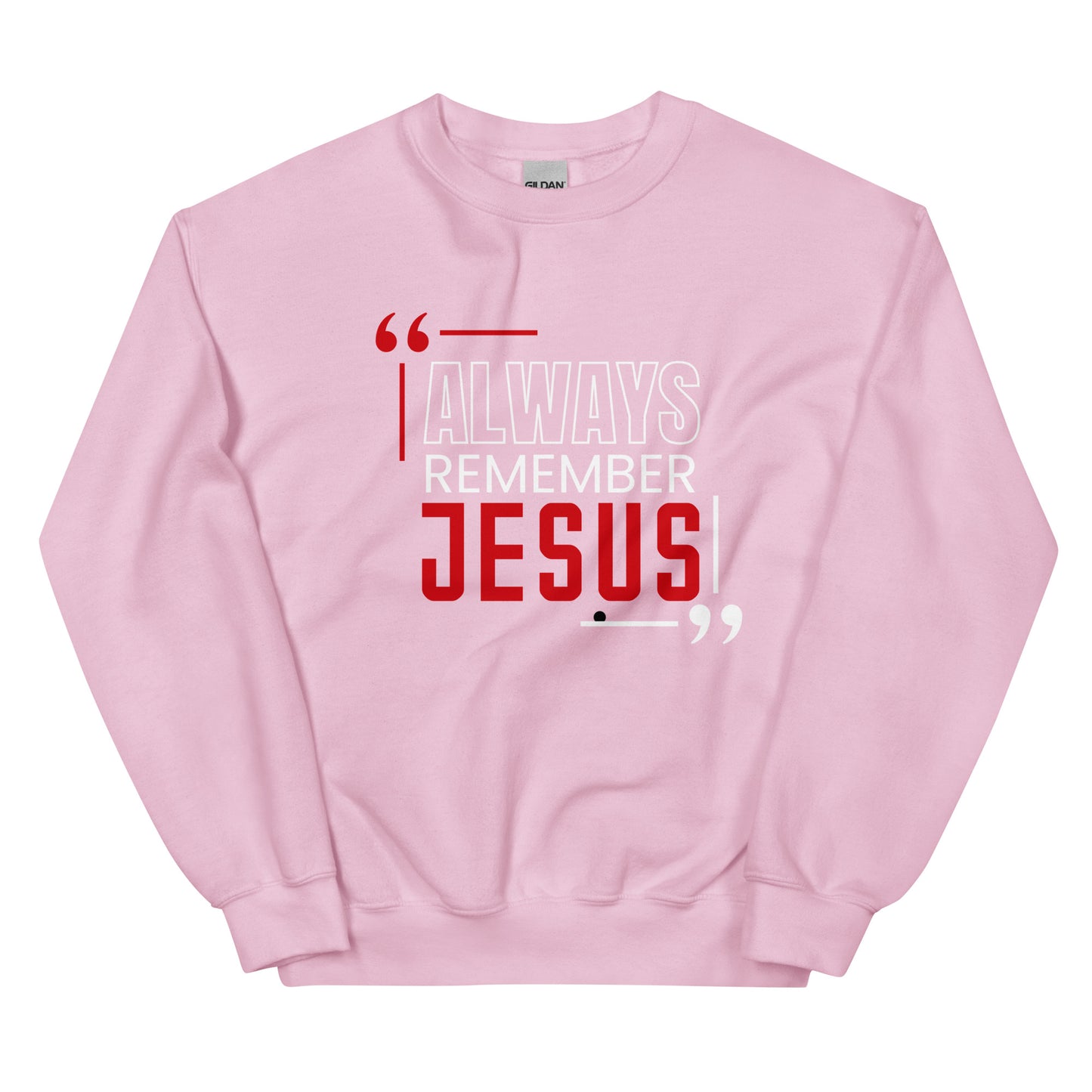 Always Remember Jesus Unisex Sweatshirt