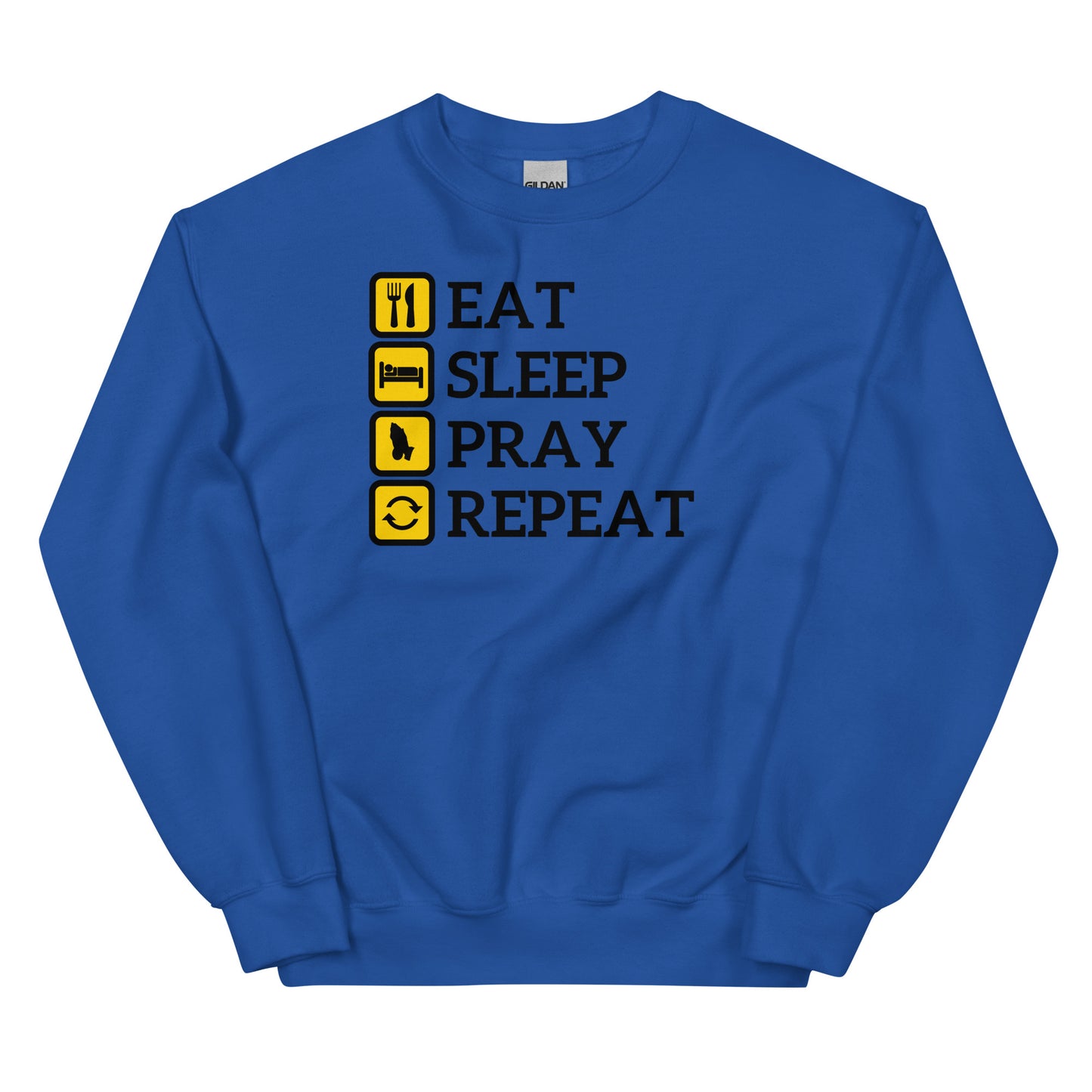 Eat, Sleep, Pray, Repeat Unisex Sweatshirt