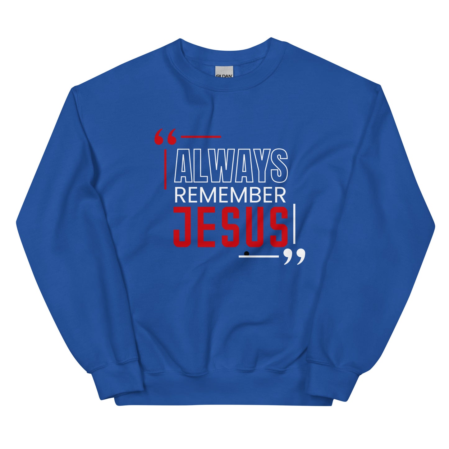 Always Remember Jesus Unisex Sweatshirt
