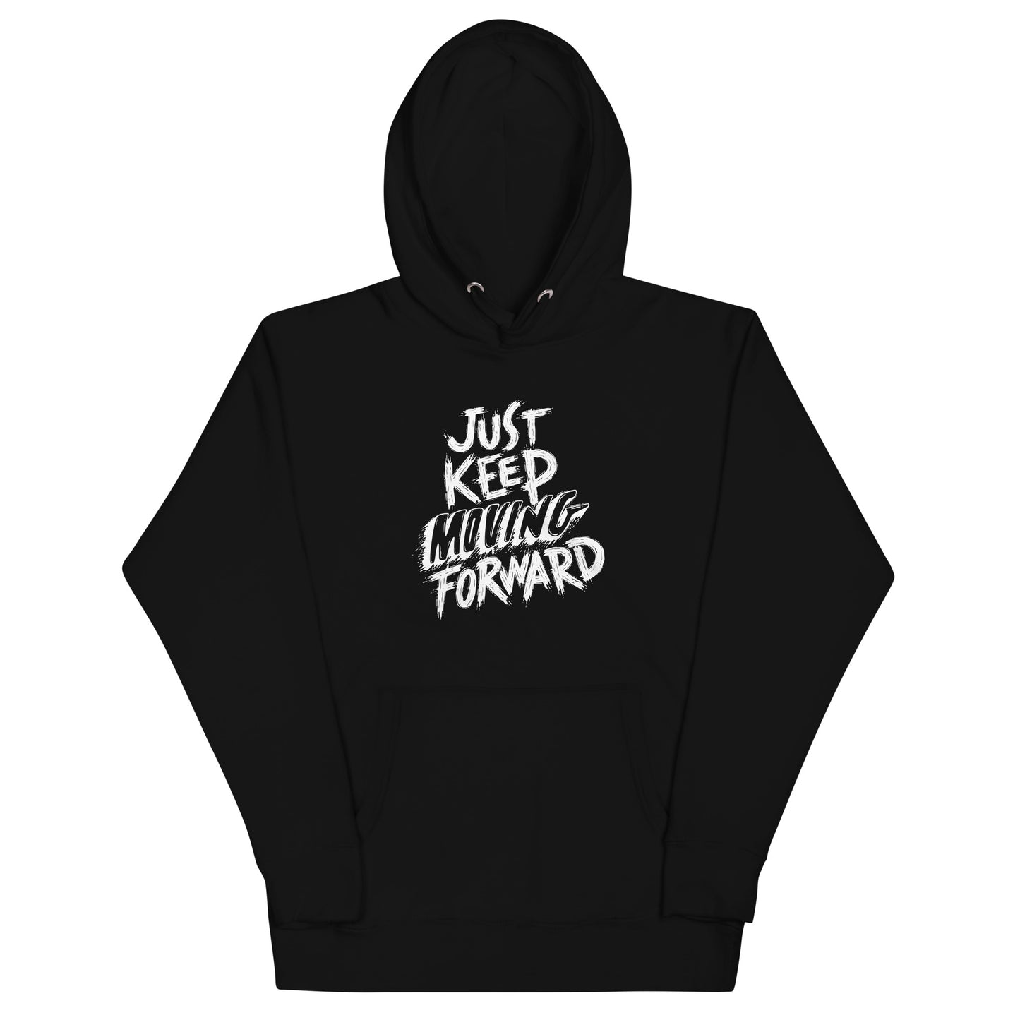 Just Keep Moving Forward Unisex Hoodie