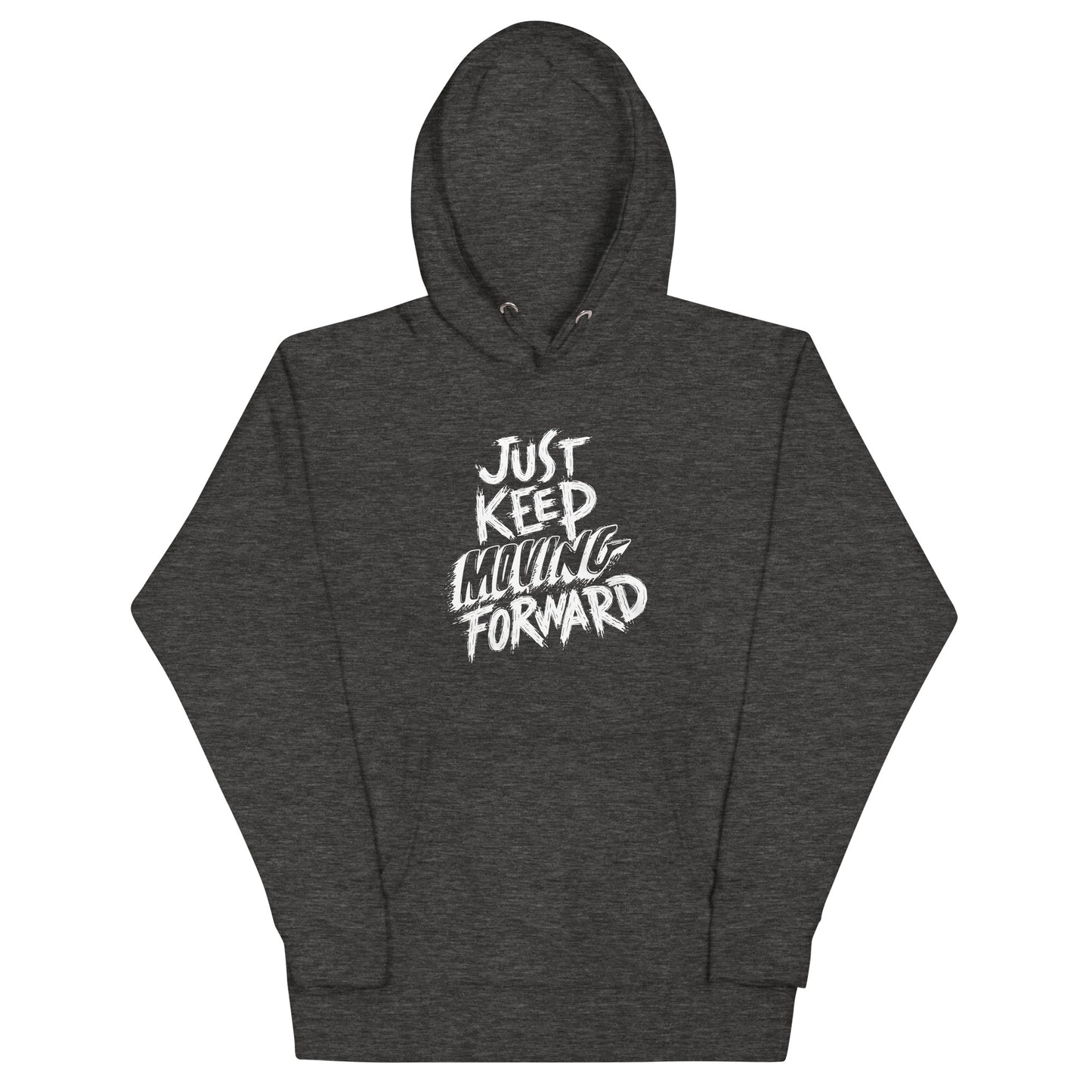 Just Keep Moving Forward Unisex Hoodie