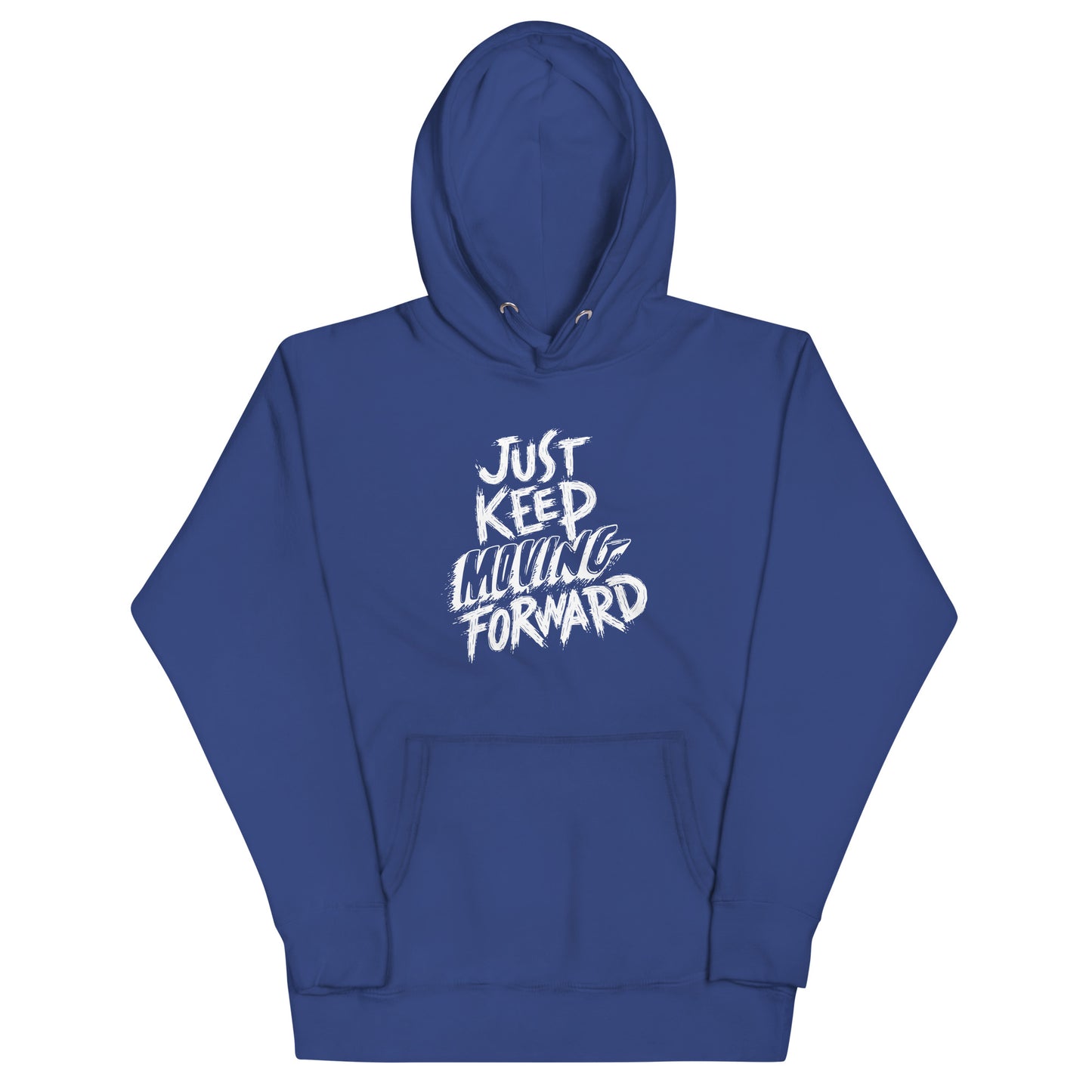 Just Keep Moving Forward Unisex Hoodie