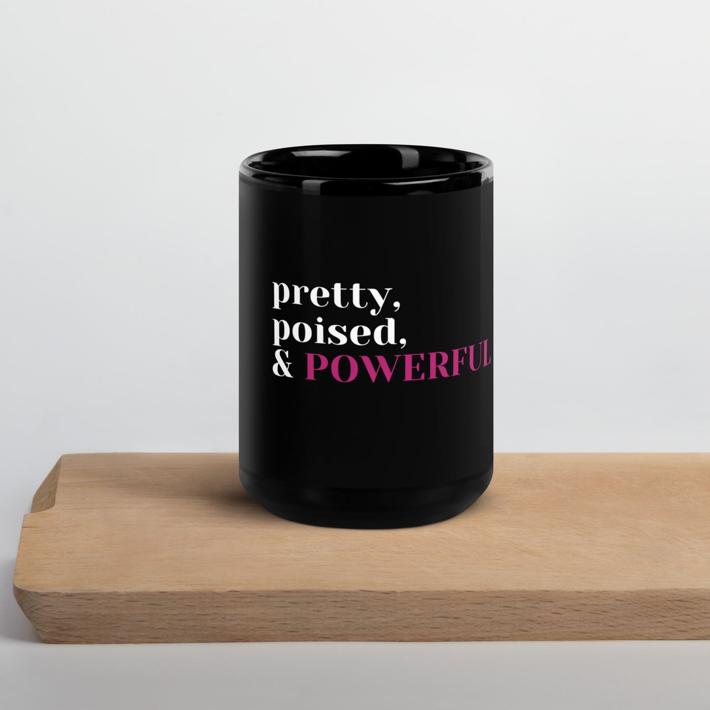 Pretty, Poised, Powerful Black Glossy Mug