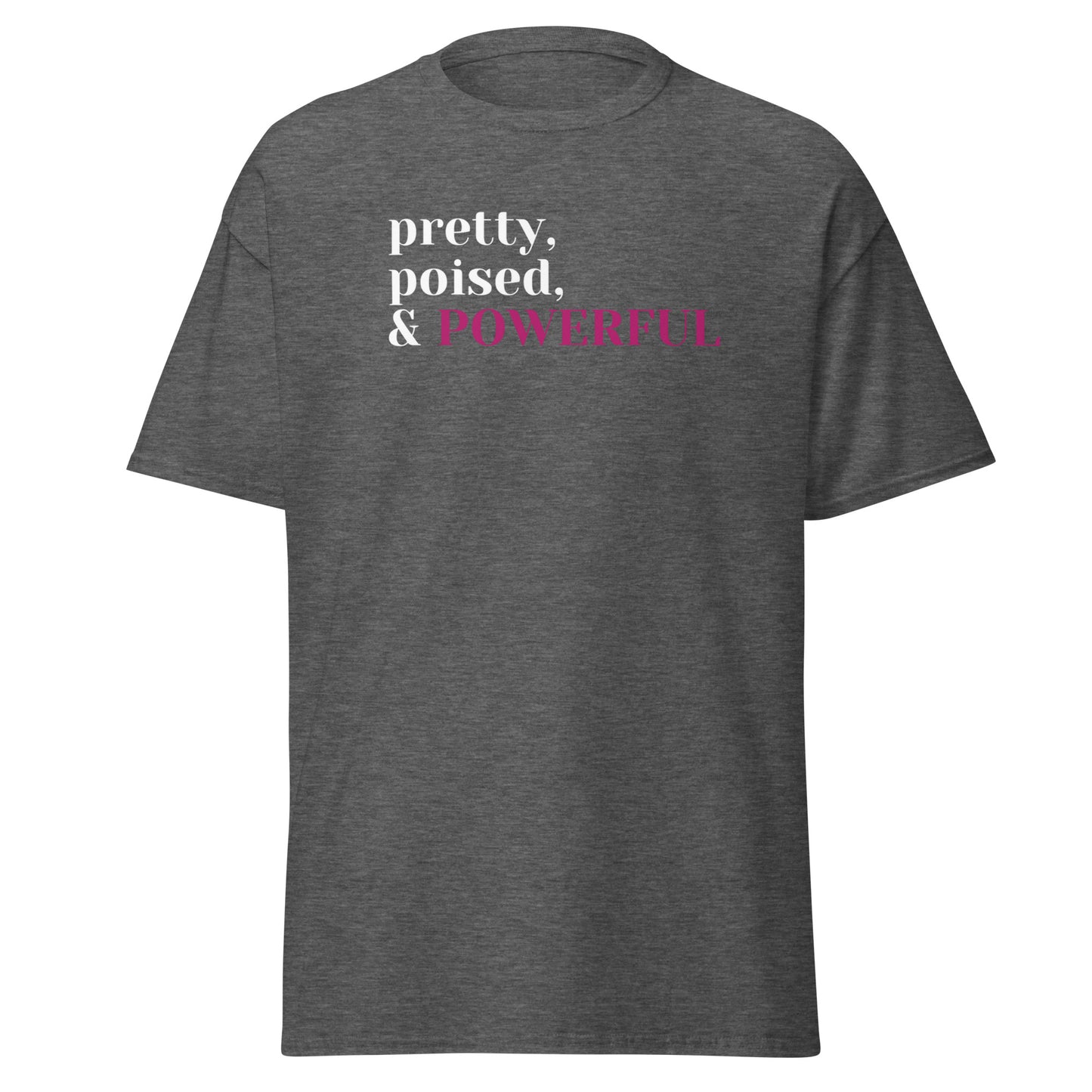 Pretty, poised, & powerful classic tee