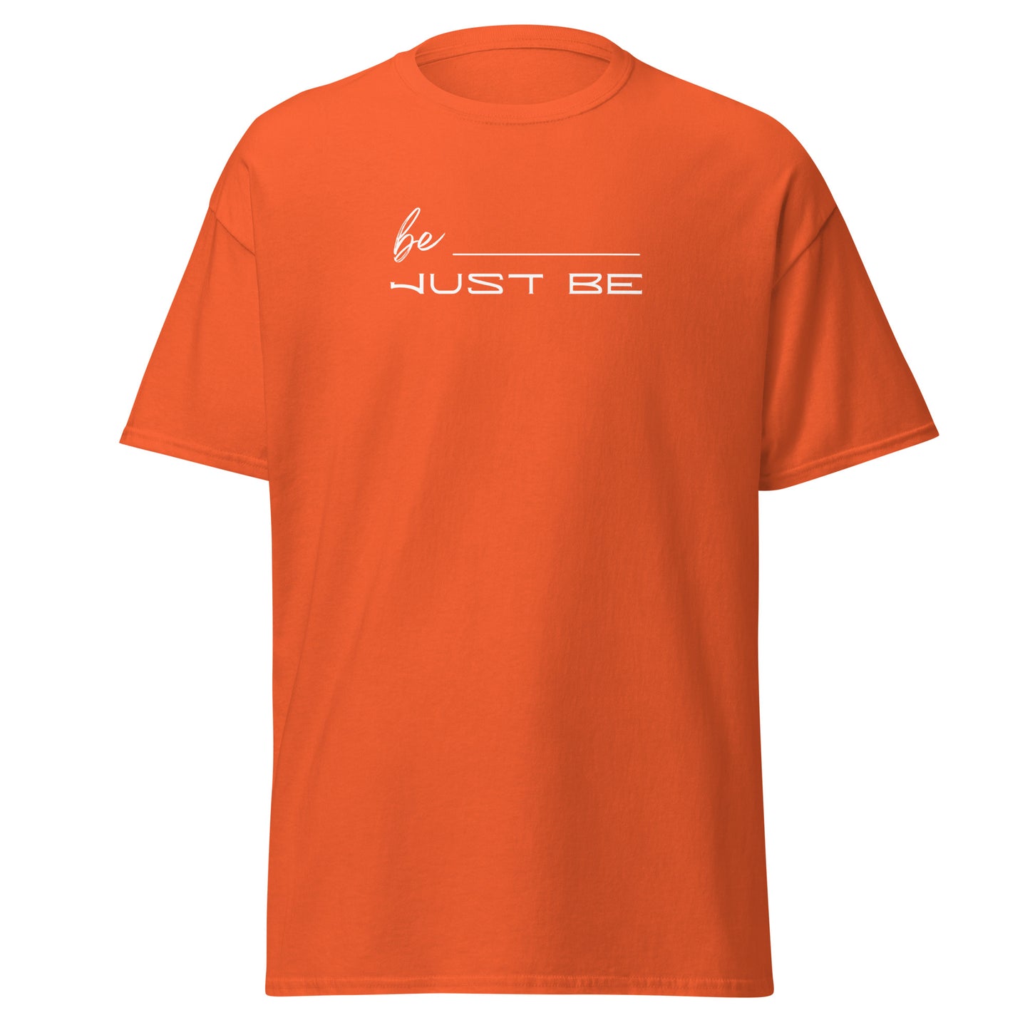 Just Be Unisex tee