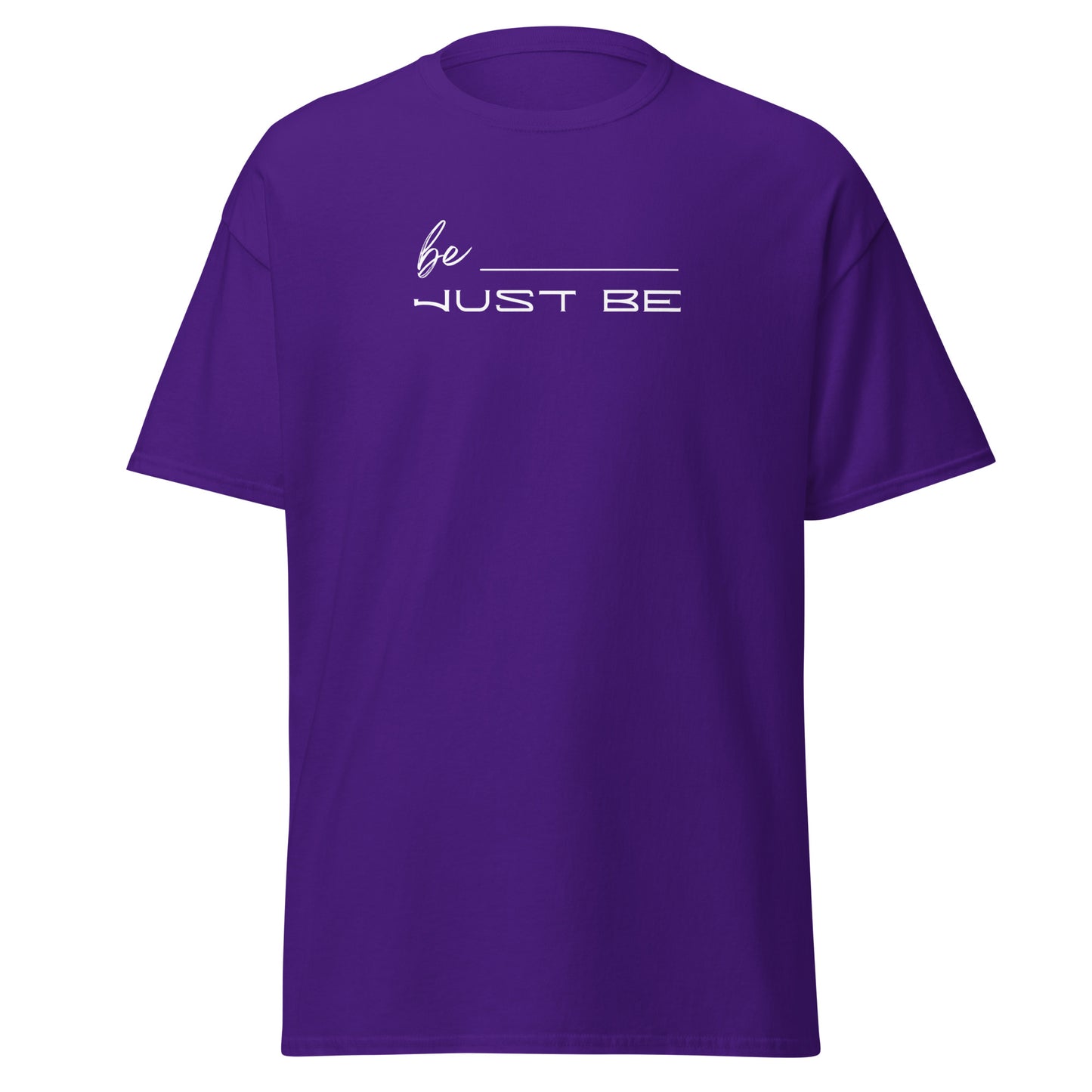 Just Be Unisex tee