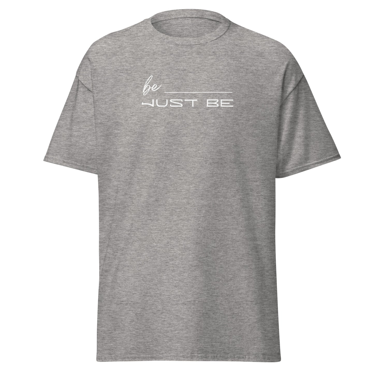 Just Be Unisex tee