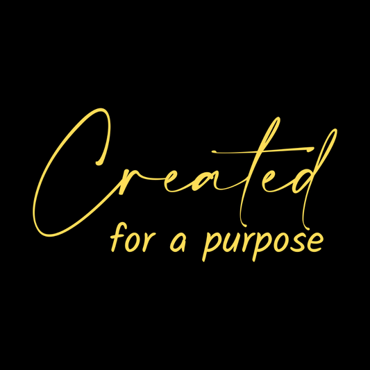 Created For A Purpose
