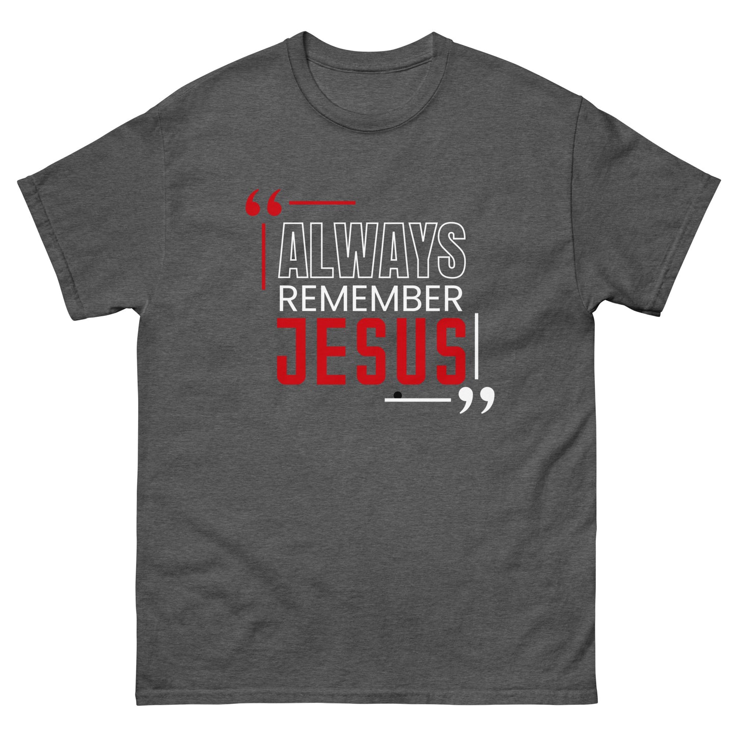 Always Remember Jesus Unisex classic tee