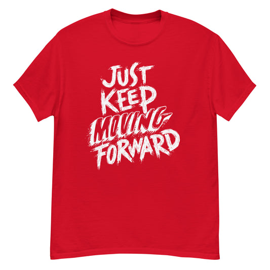 Just Keep Moving Forward Unisex Tee