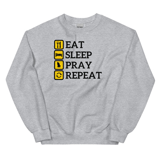 Eat, Sleep, Pray, Repeat Unisex Sweatshirt