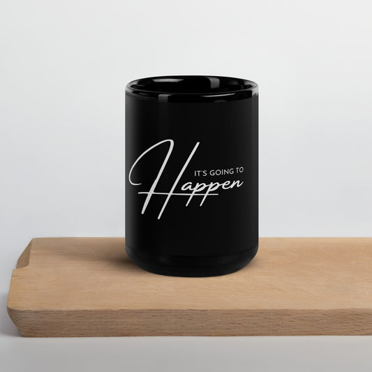 It’s Going to Happen Black Glossy Mug