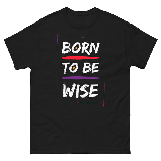 Born to Be Wise Unisex tee