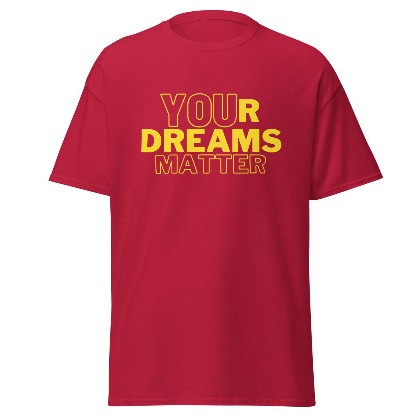 Your Dreams Matter Unisex tee