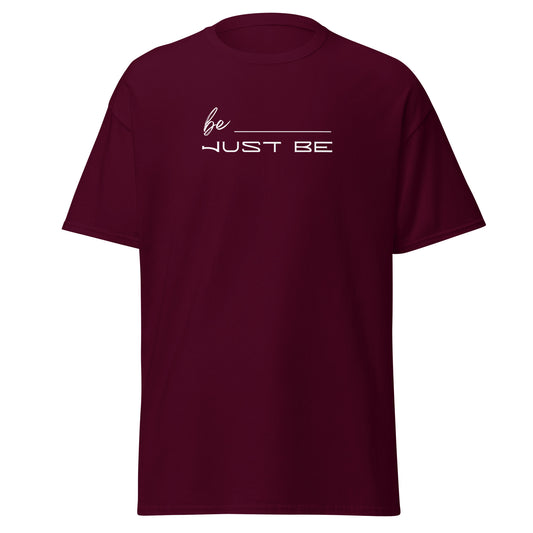 Just Be Unisex tee