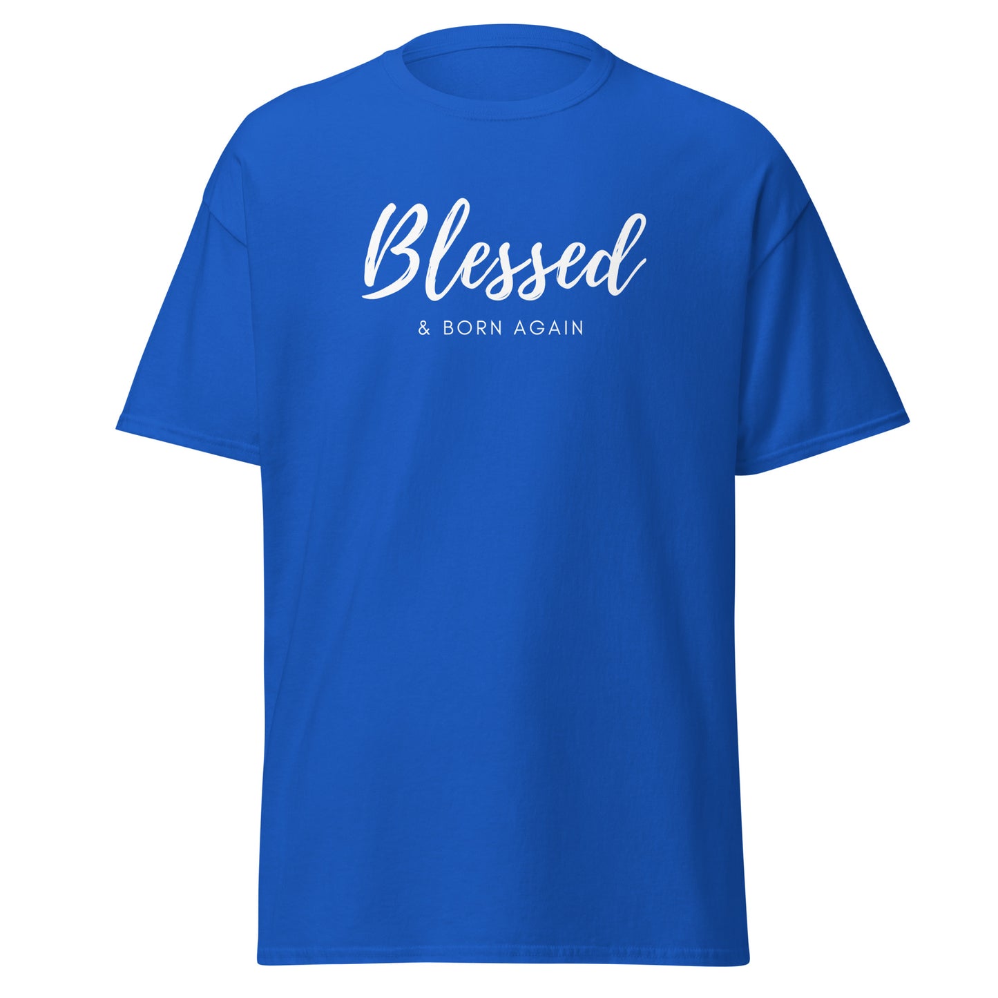 Blessed & Born Again Unisex tee